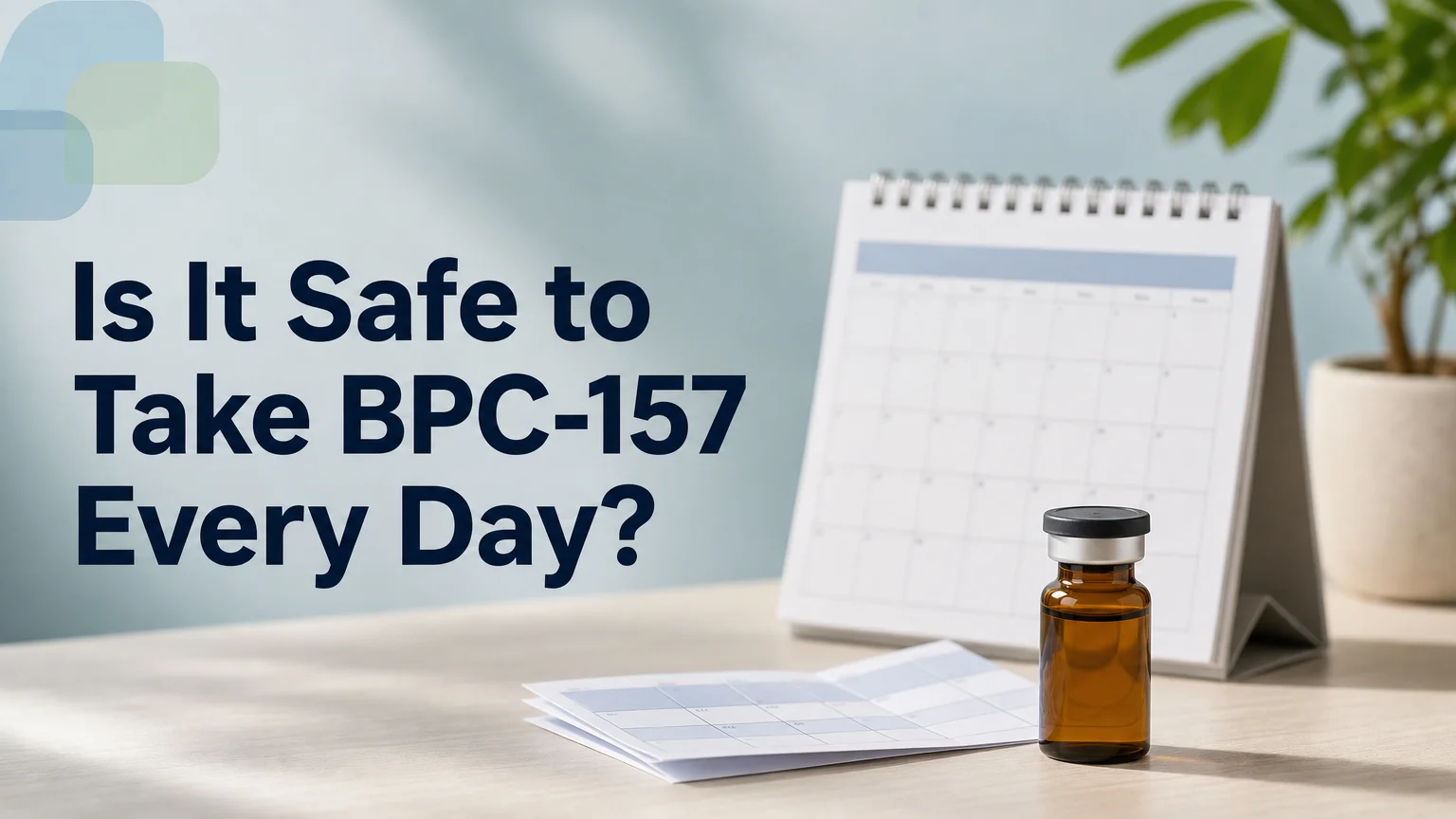 PeptideIQ is it safe to take bpc-157 every day, calendar and vial illustrating a daily peptide schedule